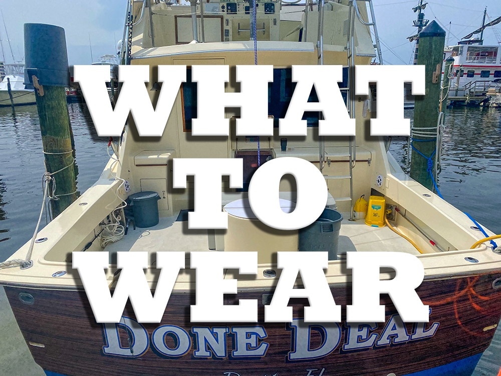 What to Wear When Going Deep Sea Fishing? Offshore Fishing Destin FL